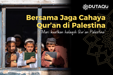 Bersama Asar Humanity x DUTAQU, Menghidupkan Halaqah Qur’an di Palestina